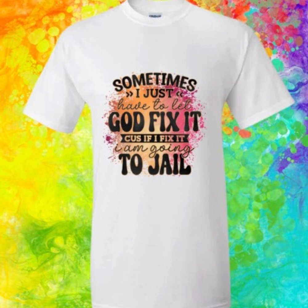 Short Sleeve White Unisex T-shirt: Sometimes I just Have to let God Fix It